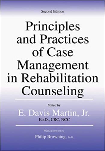 Principles And Practices of Case Management in Rehabilitation Counseling (2nd Edition)